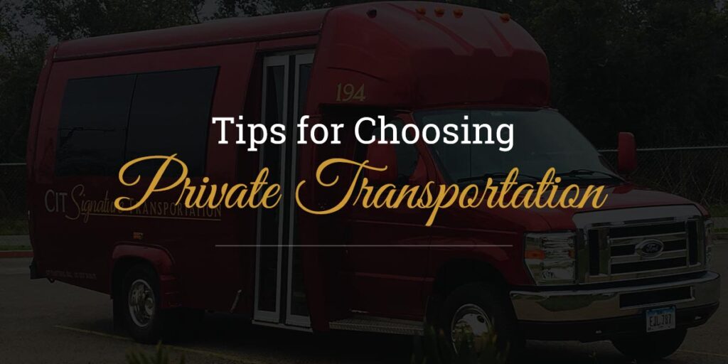 Tips for Choosing Private Transportation